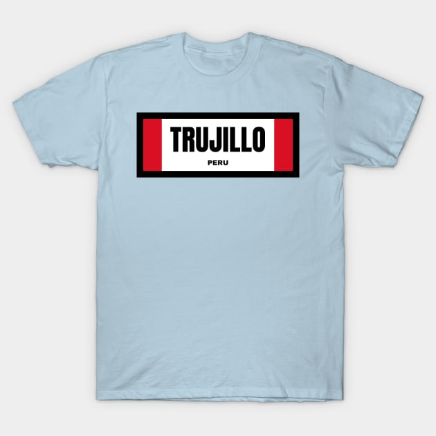 Trujillo City in Peruvian Flag T-Shirt by aybe7elf